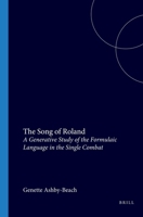 The Song of Roland: A generative study of the formulaic language in the single combat (Faux titre) 9062035264 Book Cover