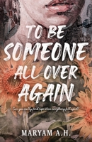 To Be Someone All Over Again 106825422X Book Cover