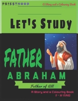 Father Abraham: father of all B0C2RX96L5 Book Cover