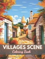 Villages Scene Coloring Book: 100+ High-Quality and Unique Colouring Pages B0CTGC4MRW Book Cover