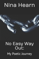 No Easy Way Out:: My Poetic Journey B08TWFH1XT Book Cover