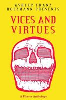 Vices and Virtues: A Horror Anthology 0692960090 Book Cover