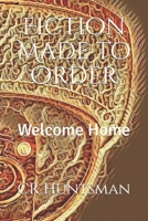 Fiction Made to Order: Welcome Home B093WBRCKB Book Cover