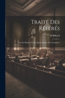 Traité Des Référés: Tant En Matière Civile, Qu'en Matière De Commerce 1020323655 Book Cover