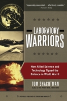Laboratory Warriors: How Allied Science and Technology Tipped the Balance in World War II 0380816237 Book Cover