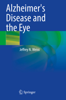 Alzheimer's Disease and the Eye 303158810X Book Cover