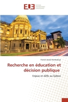 Recherche en éducation et décision publique: Enjeux et défis au Gabon 6203411981 Book Cover