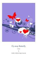 Fly Away Butterfly: By an 8 Year Old 1494885263 Book Cover