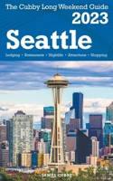 Seattle - The Cubby 2023 Long Weekend Guide B0BPHNL31G Book Cover