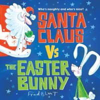 Santa Claus vs the Easter Bunny 149269164X Book Cover