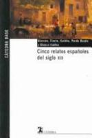 Cinco Relatos Espanoles Del Siglo XIX/ Five Spanish Stories of XIX Century (Catedra Base) 8437621534 Book Cover