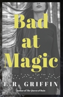 Bad at Magic 1088203590 Book Cover