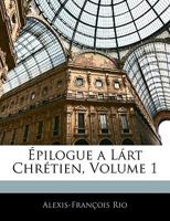 Épilogue A Lárt Chrétien, Volume 1 1144986885 Book Cover