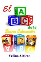 El A B C: de la Buena Educaci�n 1545151377 Book Cover