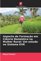 Impacto da Formação em Ciência Doméstica na Mulher Rural: Um estudo no Sistema KVK 620528782X Book Cover