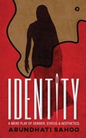Identity: A Mere Play of Gender, Status & Aesthetics. 1648057527 Book Cover