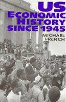 Us Economic History Since 1945 0719049512 Book Cover
