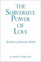 Power of Subversive Love (Madeleva Lecture in Spirituality) 0809144891 Book Cover