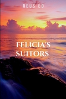 Felicia's suitors B0DQ9KLCX8 Book Cover