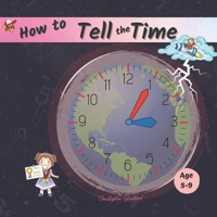How to Tell the Time: For Children Age 5-9 B09CRTSV6C Book Cover