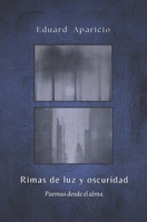Rimas de luz y oscuridad (Poesía): Poemas desde el alma (Spanish Edition) B0F79WJ48K Book Cover
