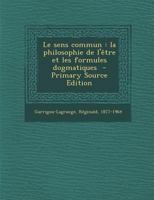 Le sens commun: la philosophie de l'être et les formules dogmatiques 1015476376 Book Cover