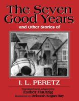 Seven Good Years and Other Stories of I.L. Peretz 0827607717 Book Cover