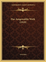Das Ausgewahlte Werk (1919) 1166774880 Book Cover