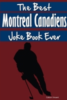 The Best Montreal Canadiens Joke Book Ever 1304121305 Book Cover