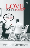 Love, Lost & Found: Hey Dad!! Will You Marry My Mom? 1648287786 Book Cover