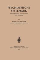 Psychiatrische Systematik: Ihre Entwicklung in Deutschland Seit Kahlbaum 3642526659 Book Cover