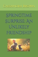 Springtime Surprise: An Unlikely Friendship B0F6C69TB9 Book Cover