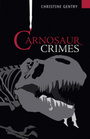 Carnosaur Crimes (Ansel Phoenix Mysteries) 1590581504 Book Cover