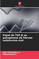 Papel do TGF-ß na patogénese da fibrose submucosa oral (Portuguese Edition) 6206413683 Book Cover
