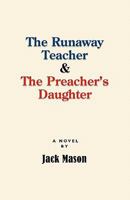 The Runaway Teacher and the Preacher's Daughter 1609105702 Book Cover