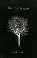 The mud is quiet (Chapman new writing series) 0906772575 Book Cover