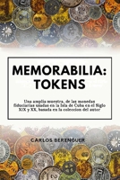 Memorabilia: TOKENS: Una amplia muestra, de las monedas fiduciarias, usadas en la Isla de Cuba en el siglo XIX y XX, basada en la coleccion del autor. 1089011172 Book Cover