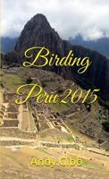 Birding Peru 2015 1326677683 Book Cover