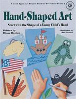 Hand-Shaped Art: Start with the Shape of a Young Child's Hand 0866534741 Book Cover