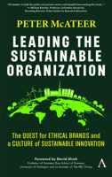 Leading the Sustainable Organization: The Quest for Ethical Brands and a Culture of Sustainable Innovation (Anthem Environment and Sustainability Initiative, 1) 1839995580 Book Cover