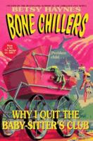 Why I Quit the Baby-Sitters Club (Bone Chillers, No. 17.) 0061064491 Book Cover