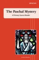 The Paschal Mystery: A Primary Source Reader 1599821389 Book Cover
