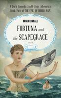 Fortuna and the Scapegrace: A Dark Comedy South Seas Adventure 0999456946 Book Cover