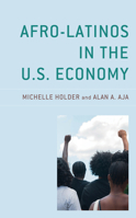 Afro-Latinos in the U.S. Economy 1498546269 Book Cover