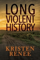 Long Violent History B0B7QLGKB3 Book Cover
