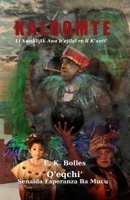 Kaloomte: Book 1, Vol 2: Q'eqchi': Li Xwaklijik Awa'b'ejilal re li K'anti' 1387643312 Book Cover