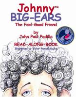 Johnny Big-Ears, the Feel-Good Friend 0985313714 Book Cover