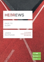Hebrews (Lifebuilder Study Guides): Race to Glory 1783597798 Book Cover