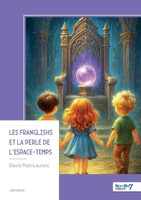 Les Franglishs et La perle de L'espace-temps (French Edition) B0FJLRYH31 Book Cover