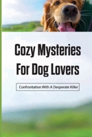 Cozy Mysteries For Dog Lovers- Confrontation With A Desperate Killer: Golden Retriever null Book Cover